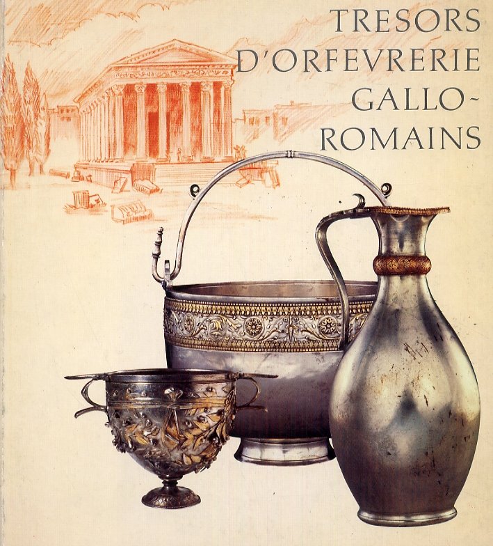 Tresors d'orefevrerie Gallo-Romains Tresors d'orefevrerie Gallo-Romains