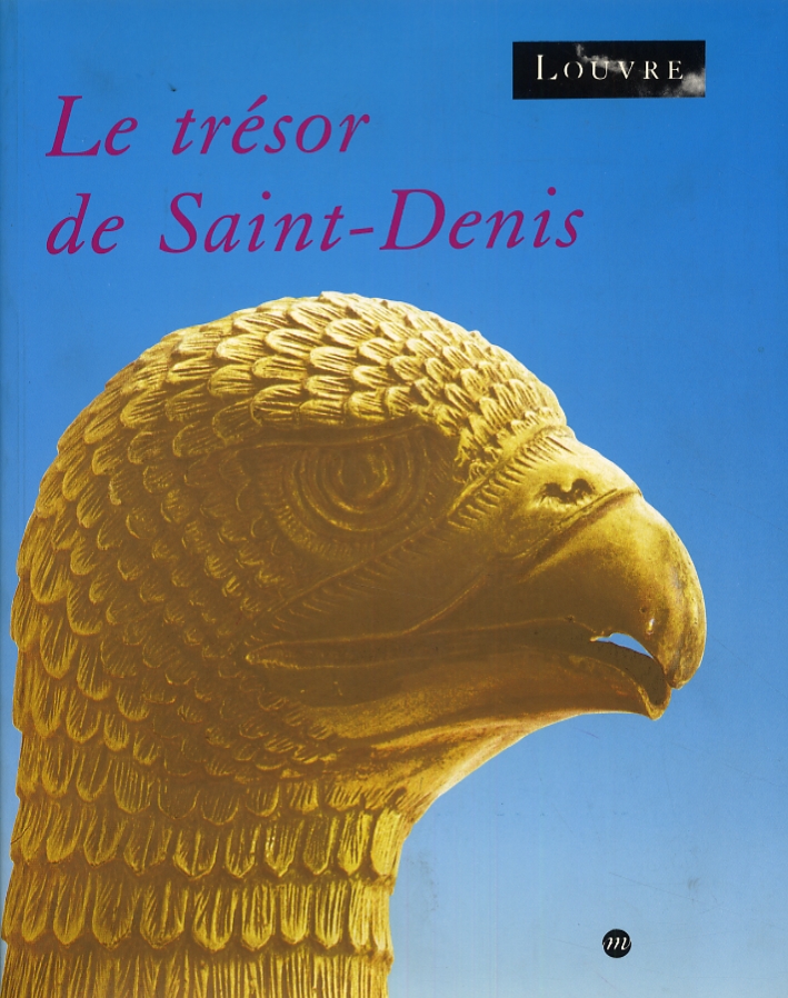 Le trésor de Saint-Denis. Le trésor de Saint-Denis.