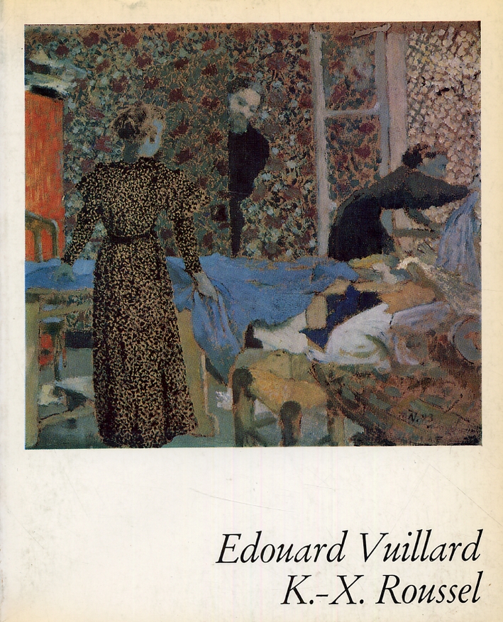 Edouard Vuillard K.-X. Roussel Edouard Vuillard K.-X. Roussel