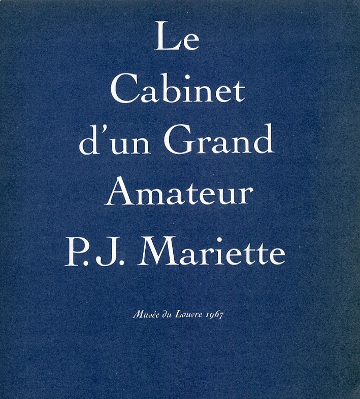 Le Cabinet d'un Grand Amateur. P.-J. Mariette, 1694-1774. Dessins du XV siécle au XVIII siécle Le Cabinet d'un Grand Amateur. P.-J. Mariette, 1694-1774. Dessins du XV siécle au XVIII siécle