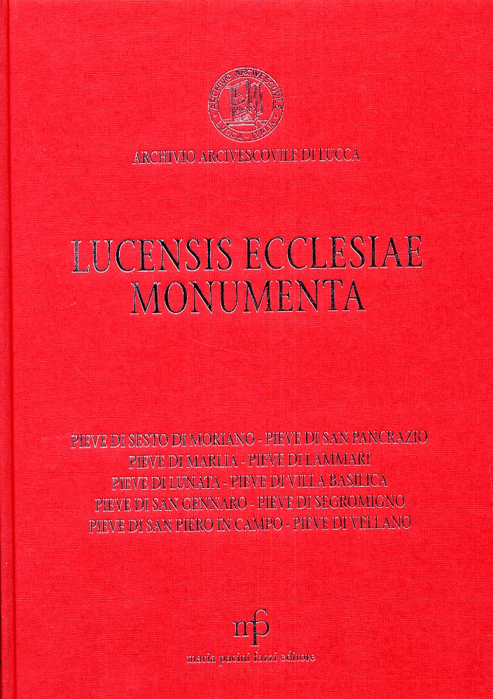 Lucensis ecclesiae monumenta. A saeculo VII usque annum MCCLX. Volume 2 Lucensis ecclesiae monumenta. A saeculo VII usque annum MCCLX. Volume 2