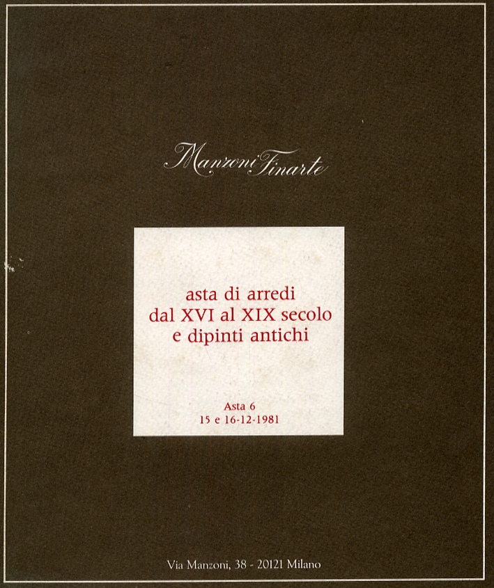 Manzoni Finarte. Asta di arredi dal XVI al XIX secolo e di dipinti antichi Manzoni Finarte. Asta di arredi dal XVI al XIX secolo e di dipinti antichi