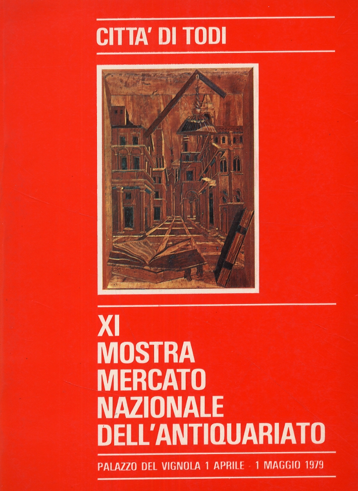 Città di Todi. XI Mostra Mercato Nazionale dell'Antiquariato Città di Todi. XI Mostra Mercato Nazionale dell'Antiquariato