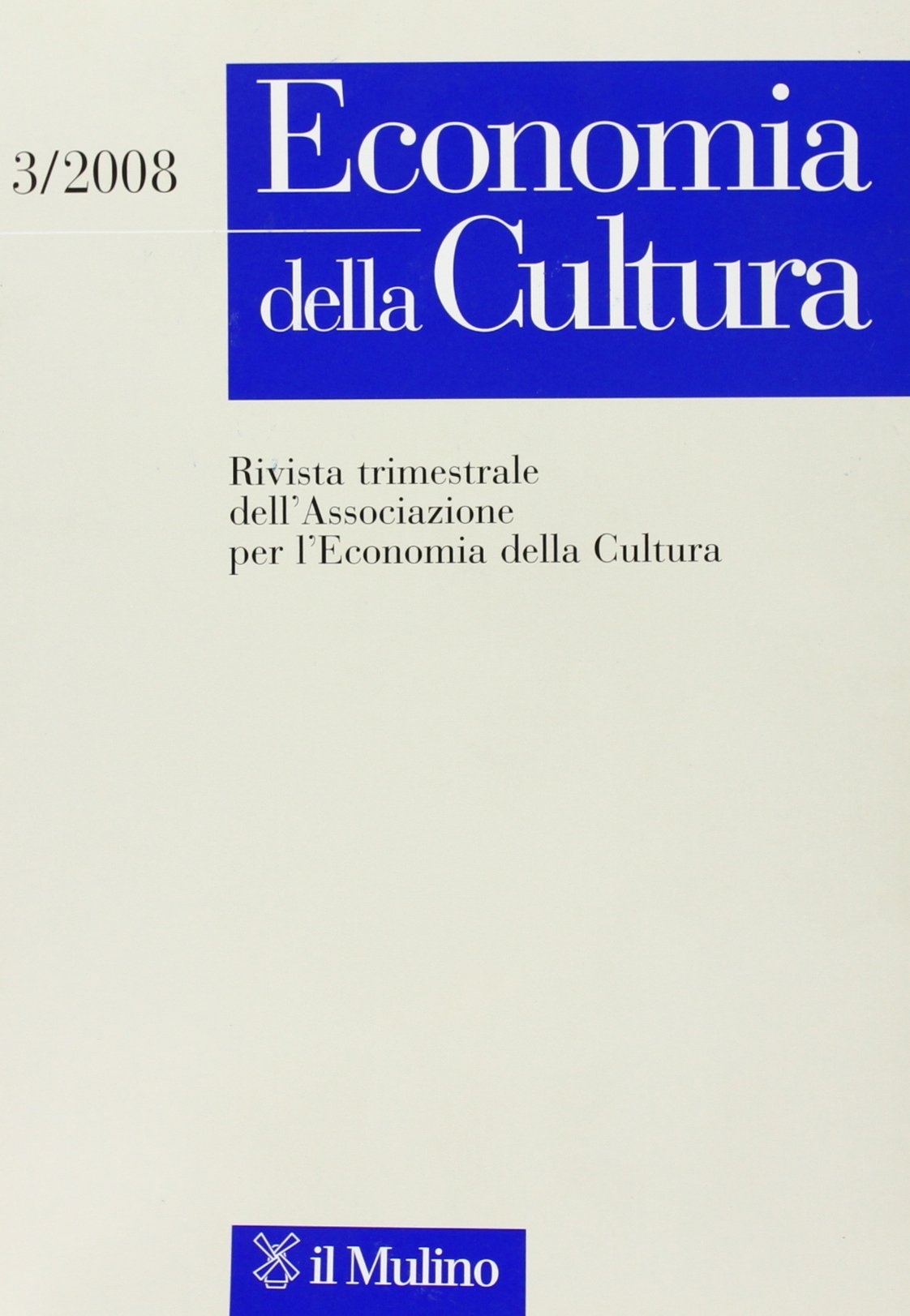 Economia della cultura (2008). Vol. 3 Economia della cultura (2008). Vol. 3