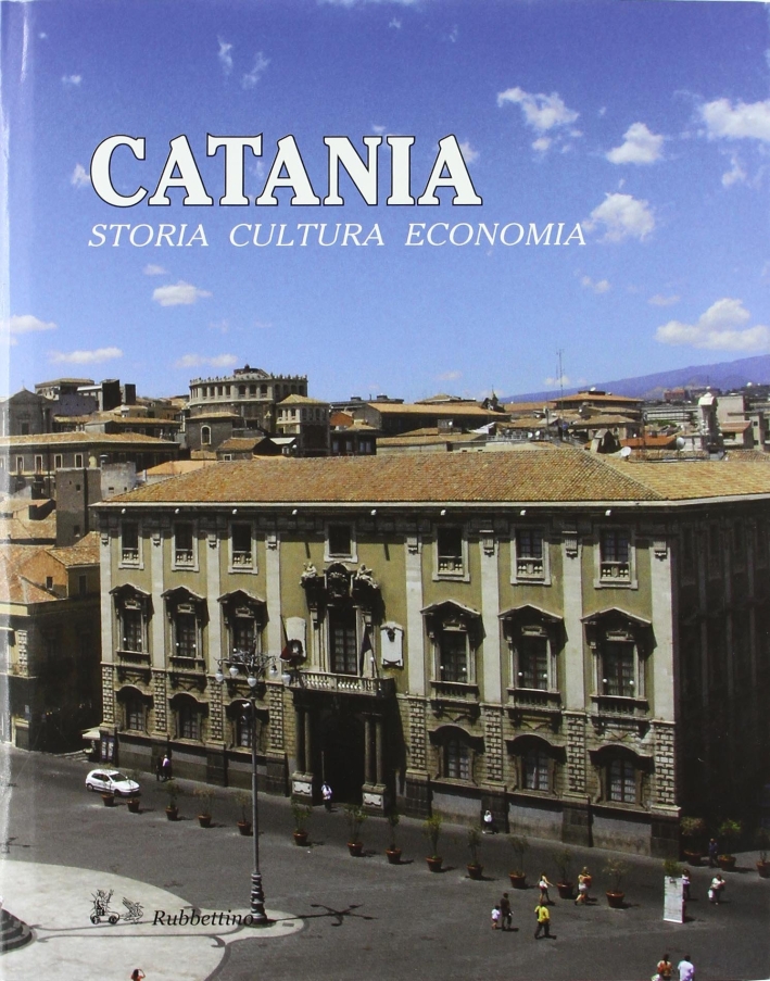 Catania. Storia, Cultura, Economia Catania. Storia, Cultura, Economia