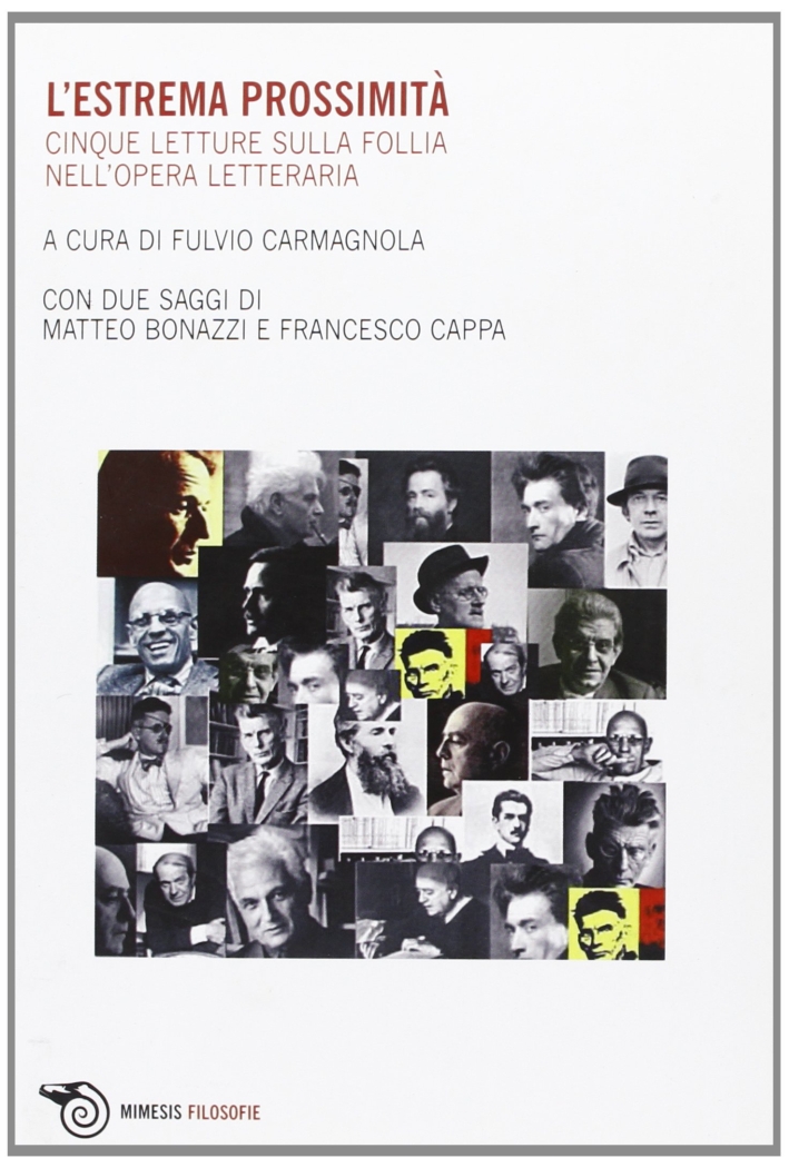 L'estrema prossimità. Cinque letture sulla follia nell'opera letteraria L'estrema prossimità. Cinque letture sulla follia nell'opera letteraria