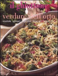 Il ghiottone. Verdure dell'orto. Vol. 1 Il ghiottone. Verdure dell'orto. Vol. 1