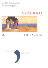 Azzurro. Conte, Celentano, un pomeriggio