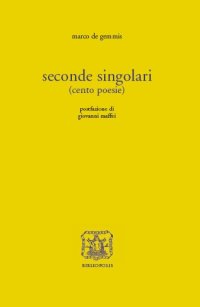 Seconde singolari (cento poesie)