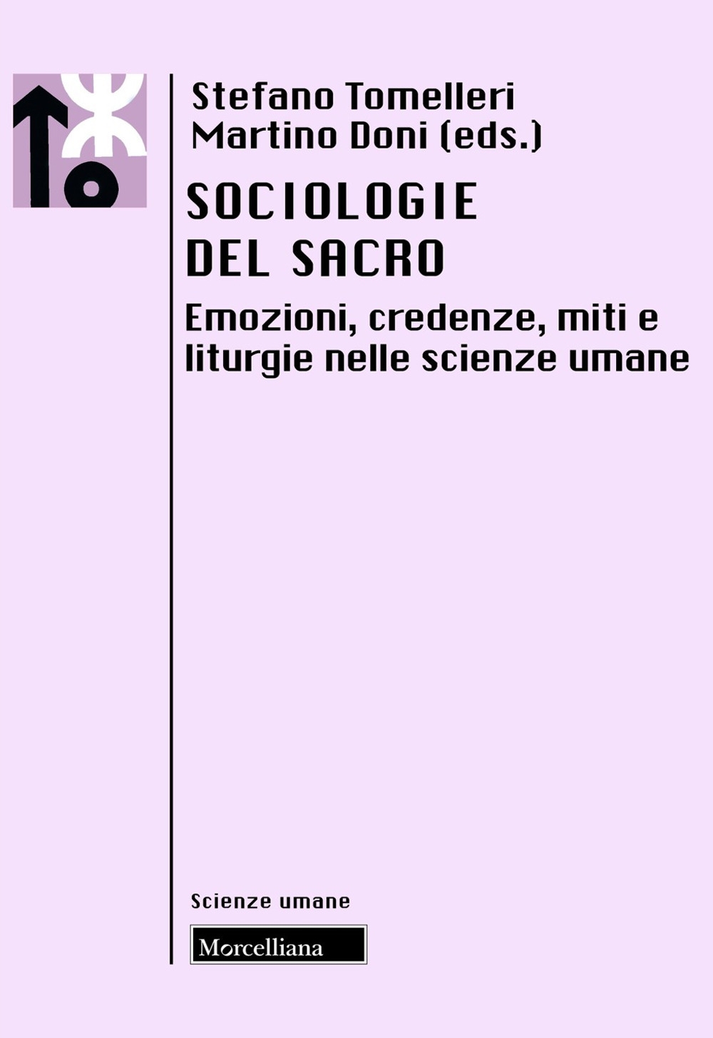 Sociologie del sacro. Emozioni, credenze, miti e liturgie nelle scienze umane Sociologie del sacro. Emozioni, credenze, miti e liturgie nelle scienze umane