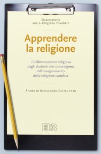 Apprendere la religione. L'alfabetizzazione religiosa degli studenti che si avvalgono dell'insegnamento della religione cattolica