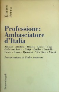Professione: ambasciatore d'Italia. Vol. 1