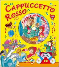 Cappuccetto Rosso. Ediz. illustrata Cappuccetto Rosso. Ediz. illustrata