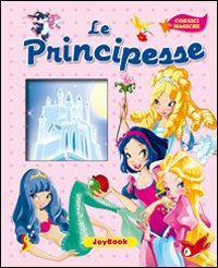 Principesse. Ediz. illustrata Principesse. Ediz. illustrata