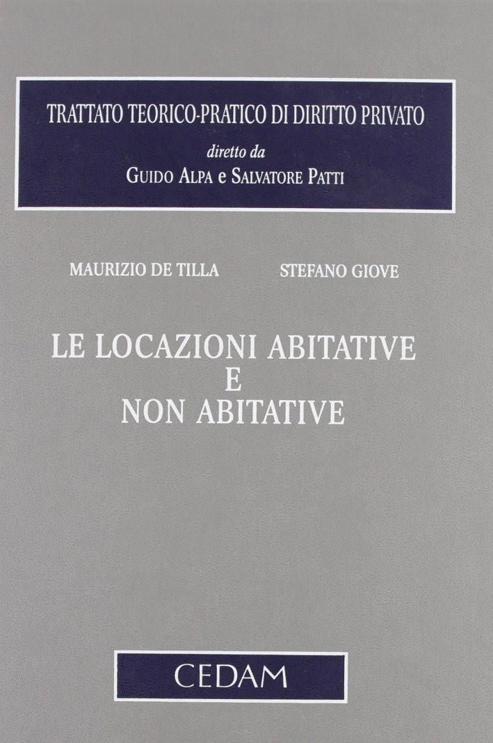 Locazioni Abitative e non Abitative. Trattato Teorico-Pratico di Diritto Privato Locazioni Abitative e non Abitative. Trattato Teorico-Pratico di Diritto Privato