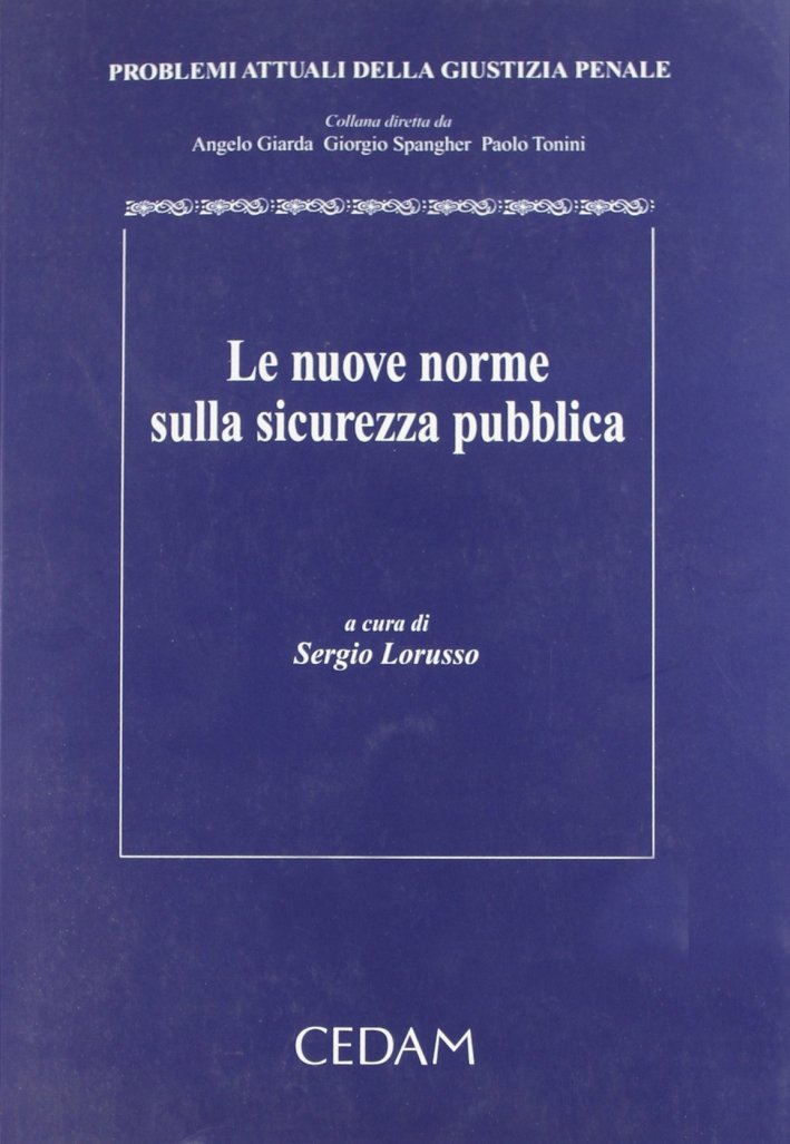 Le nuove norme sulla sicurezza pubblica Le nuove norme sulla sicurezza pubblica
