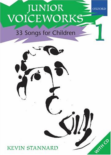 Junior Voiceworks 1: 33 Songs for Children Junior Voiceworks 1: 33 Songs for Children