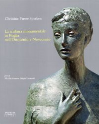 La scultura monumentale in Puglia nell'Ottocento e Novecento. Percorsi esemplari