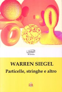 Particelle, stringhe e altro