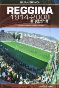 Reggina (1914-2008). La Storia