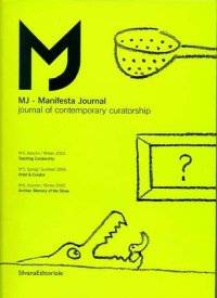 MJ-Manifesta Journal. Journal of contemporary curatorship vol. 4-6