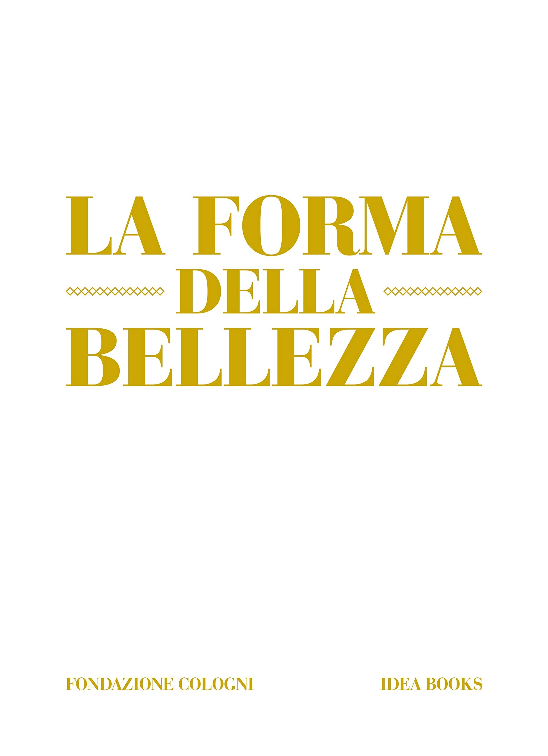 La Forma della Bellezza La Forma della Bellezza