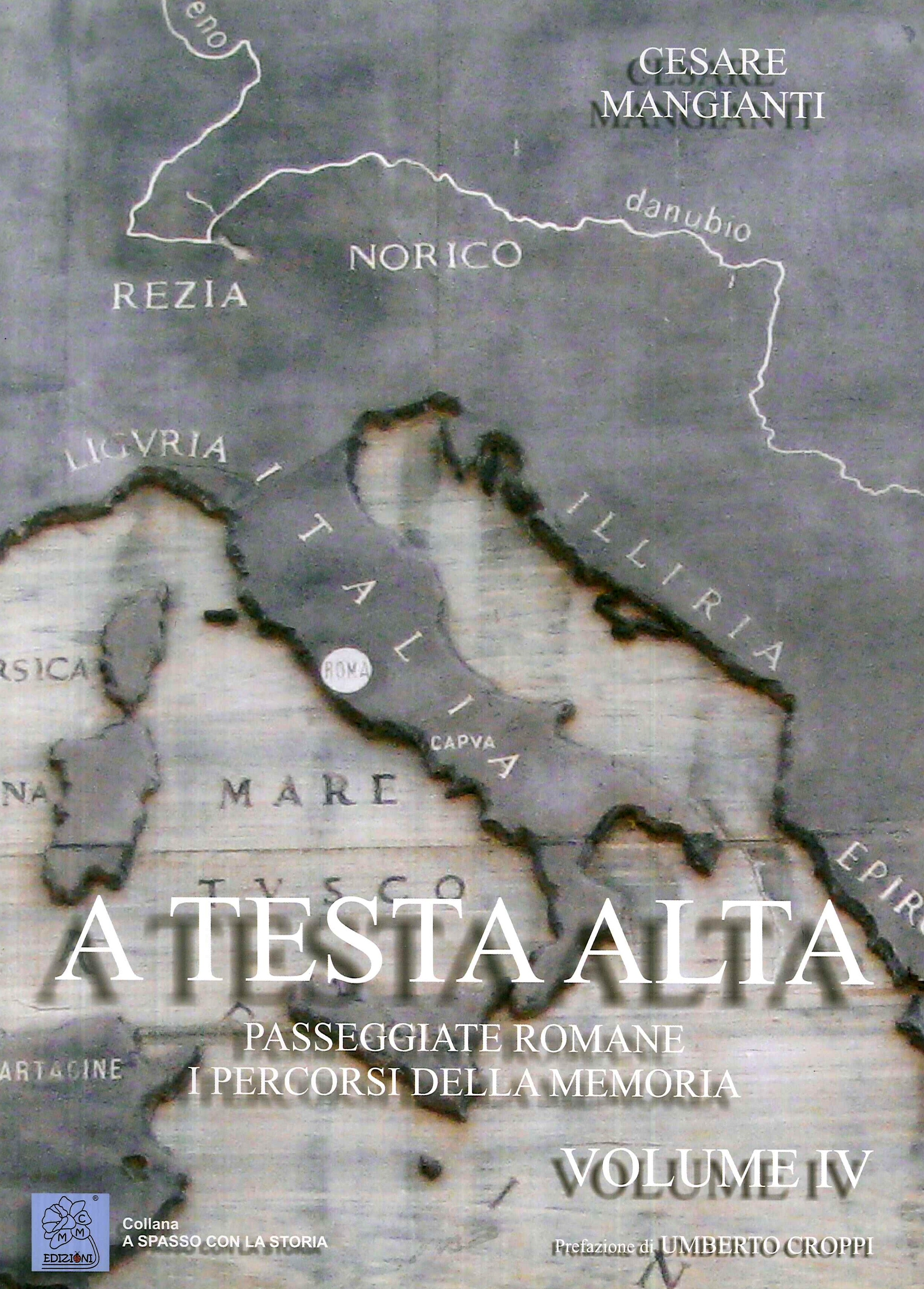 A Testa Alta. Passeggiate Romane. I Percorsi della Memoria. Vol. 4
