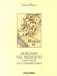 Morciano nel Medievo. Fonti e Spunti Per un Itinerario Storico