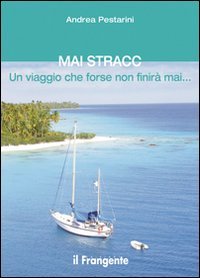 Mai Stracc. Un Viaggio che Forse non Finirà Mai...