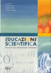 Educazione scientifica. Nella scuola secondaria superiore