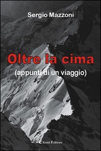 Oltre la cima (appunti di un viaggio) Oltre la cima (appunti di un viaggio)
