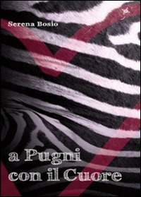 A pugni con il cuore A pugni con il cuore