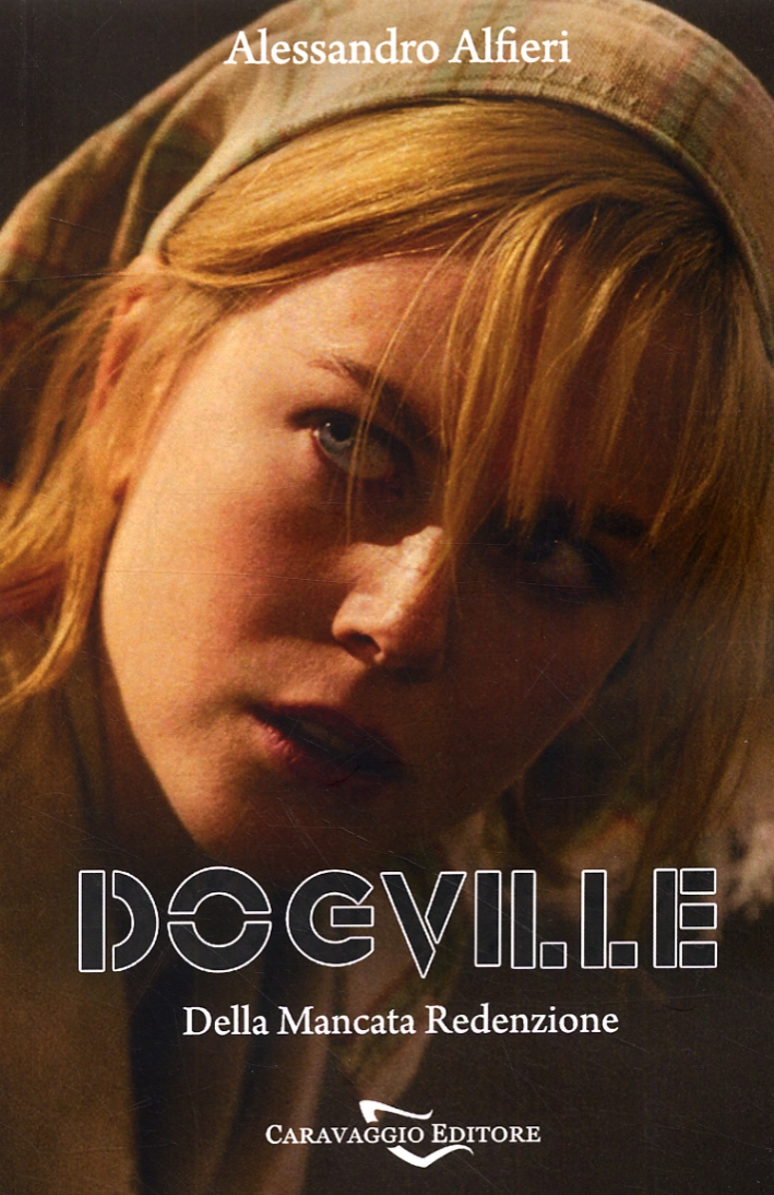 Dogville. Della Mancata Redenzione Dogville. Della Mancata Redenzione