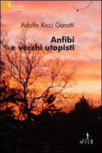 Anfibi e vecchi utopisti Anfibi e vecchi utopisti