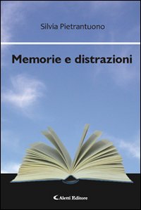 Memorie e distrazioni. Memorie e distrazioni.