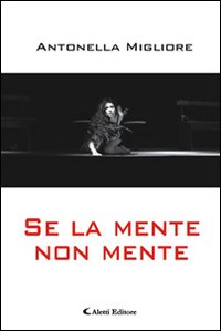 Se la mente non mente. Se la mente non mente.