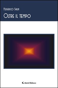Oltre il tempo. Oltre il tempo.