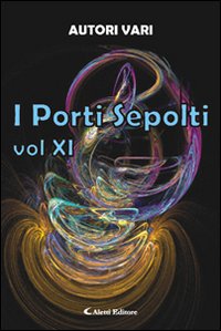 I porti sepolti. Vol. 11 I porti sepolti. Vol. 11