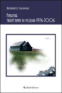Finestre. Trent'anni di poesia 1976-2006 Finestre. Trent'anni di poesia 1976-2006