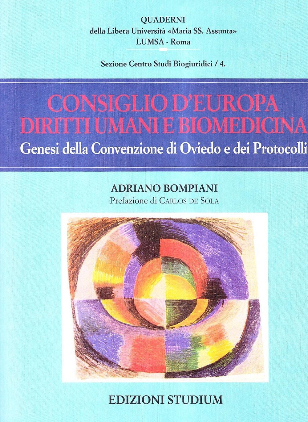 Consiglio d'Europa, diritti umani e biomedicina. Genesi della Convenzione di Oviedo e dei Protocolli Consiglio d'Europa, diritti umani e biomedicina. Genesi della Convenzione di Oviedo e dei Protocolli