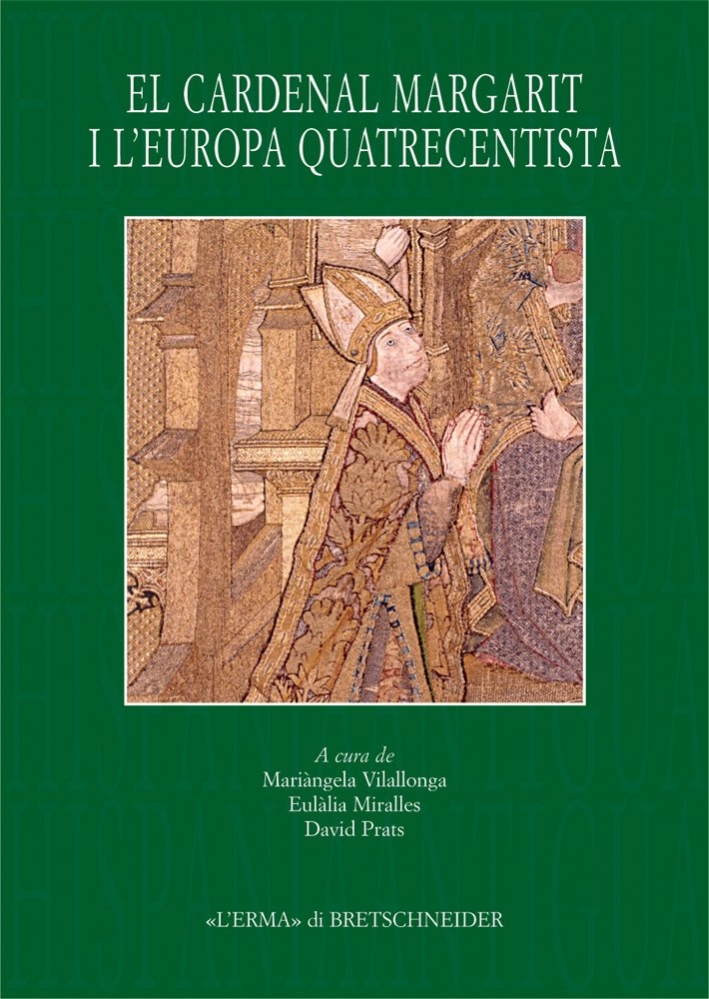 El Cardenal Margarit i l'Europa Quatrecentista El Cardenal Margarit i l'Europa Quatrecentista