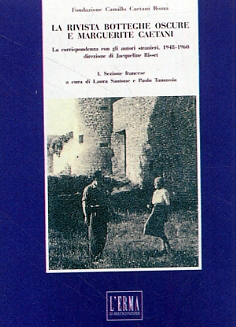 La rivista botteghe oscure e Marguerite Caetani. 1. Sezione francese. La corrispondenza con gli autori stranieri, 1948-1960 La rivista botteghe oscure e Marguerite Caetani. 1. Sezione francese. La corrispondenza con gli autori stranieri, 1948-1960