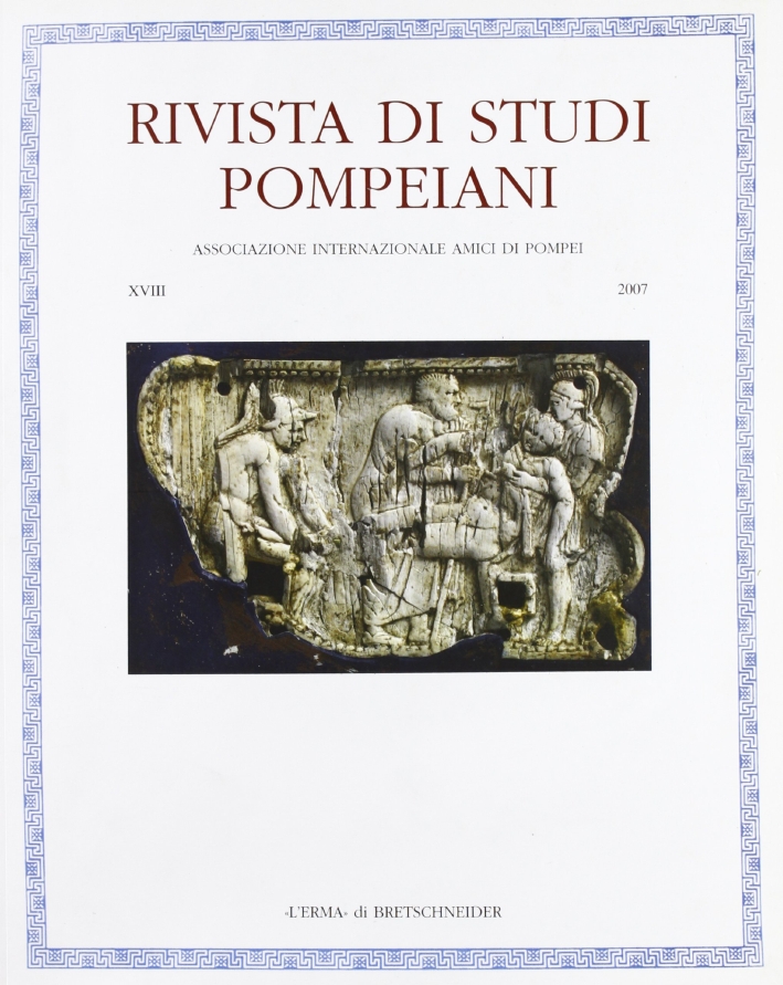 Rivista di Studi Pompeiani. 18. 2007. Rivista di Studi Pompeiani. 18. 2007.