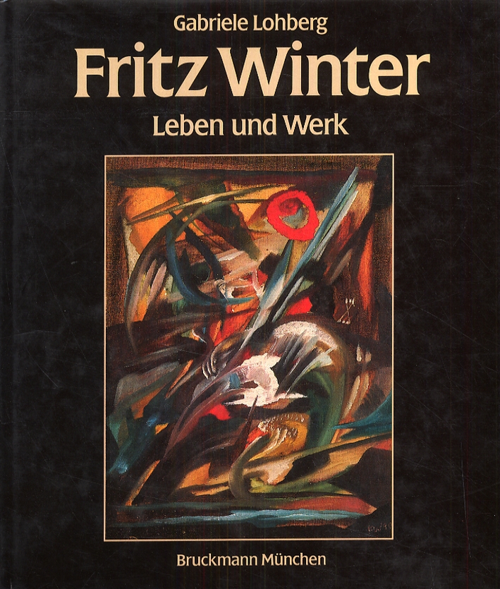 Fritz Winter. Laben und Werk Fritz Winter. Laben und Werk