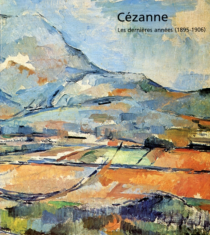 Cézanne. Les dernières annèes (1895-1906) Cézanne. Les dernières annèes (1895-1906)