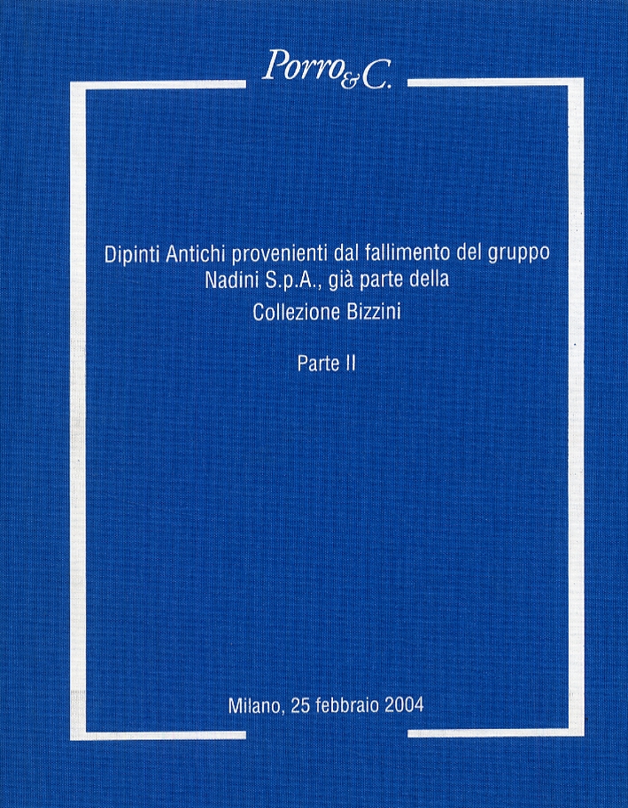 Dipinti Antichi provenienti dal fallimento del gruppo Nadini S.p.A., già parte della Collezione Bizzimi. Parte II. Asta 6. Dipinti Antichi provenienti dal fallimento del gruppo Nadini S.p.A., già parte della Collezione Bizzimi. Parte II. Asta 6.