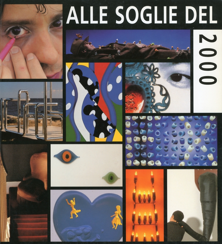 Alle soglie del duemila. Arte in Italia negli anni '90 Alle soglie del duemila. Arte in Italia negli anni '90