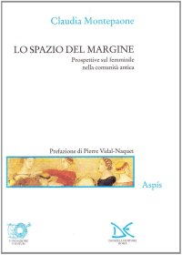 Lo spazio del margine. Prospettive sul femminile nella comunità antica
