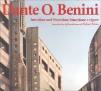 Dante O. Benini. Intuition and precision. Intuizione e rigore