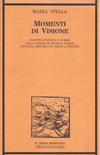 Momenti di visione. Identità poetica e forme della poesia in Thomas Hardy: ottanta liriche